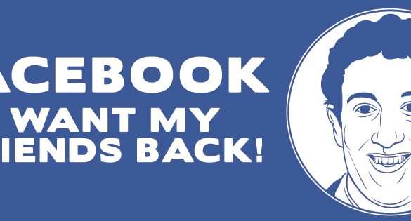 Facebook, I want my friends back!