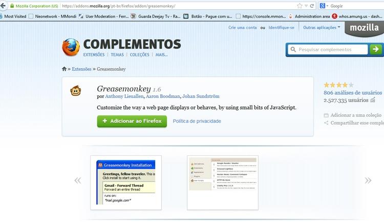 Após instalar o Firefox será necessário instalar a extensão (complemento) chamado Grease Monkey, disponível no site https://addons.mozilla.org/en-US/firefox/addon/greasemonkey