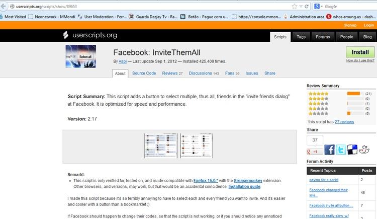 Quando você tiver certeza que ele está ligado baixe o script Facebook:Invite Them All no link http://userscripts.org/scripts/show/89653