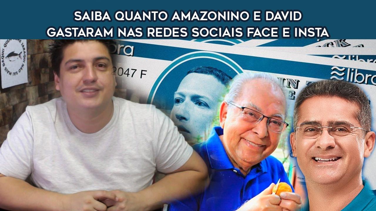 Saiba quanto Amazonino e David gastaram nas redes sociais Face e Insta