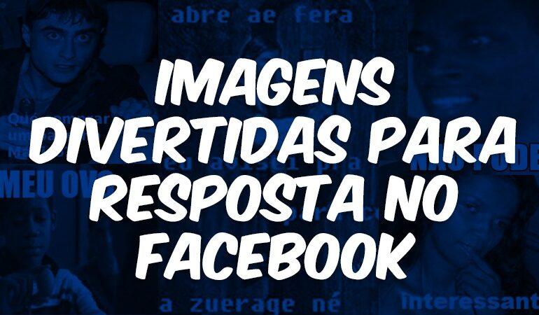 Imagens Divertidas Para Resposta no Facebook