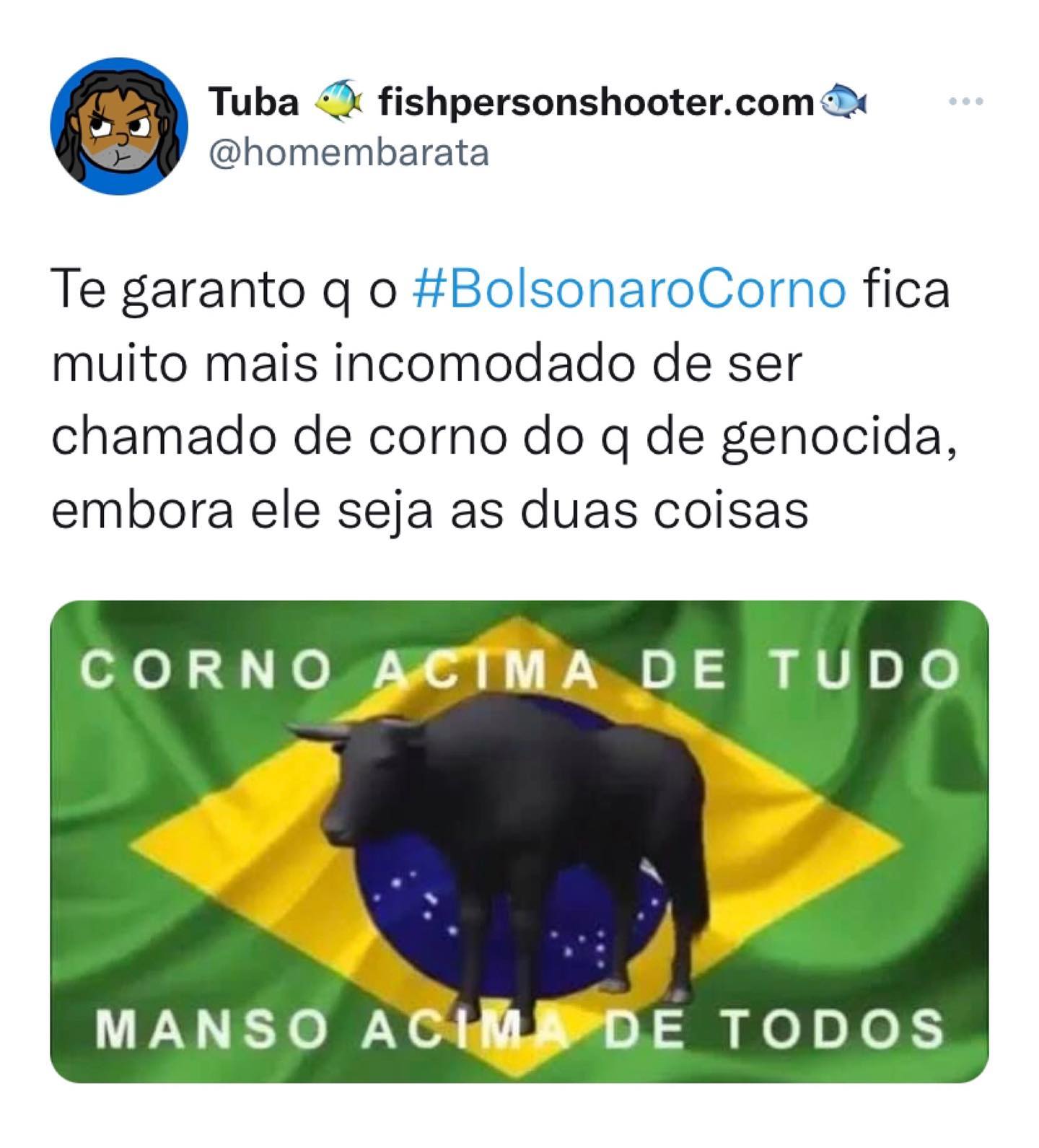 Nosso slogan do Gov Bolsonaro: CORNO ACIMA DE TUDO, MANSO ACIMA DE TODOS! #BolsonaroCorno