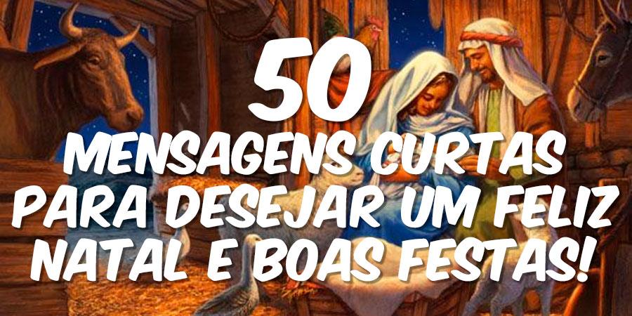mensagens curtas para desejar um Feliz Natal e Boas Festas!