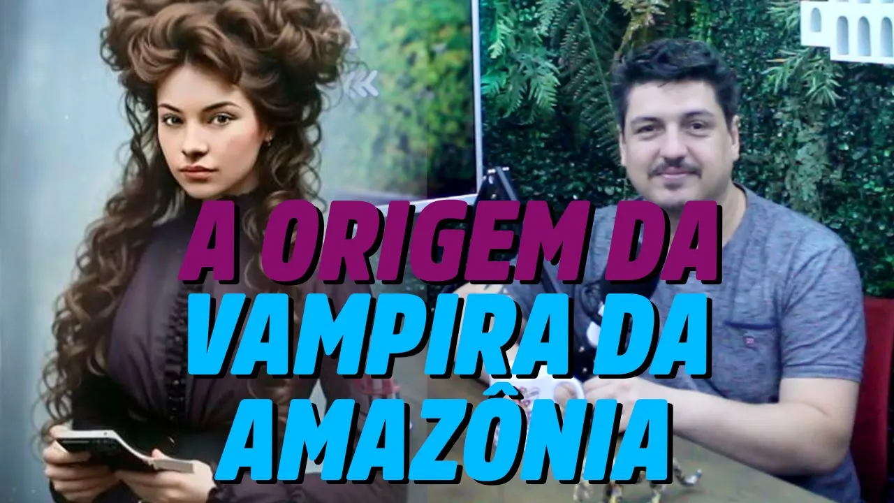 Conheça a origem e quem inspirou a Camille Monfort, a Vampira da Amazônia!